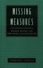 Missing Measures Modern Poetry and the Revolt Against Meter