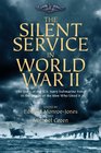 THE SILENT SERVICE IN WORLD WAR II The Story of the US Navy Submarine Force in the Words of the Men Who Lived It