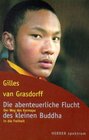 Die abenteuerliche Flucht des kleinen Buddha Der Weg des Karmapa in die Freiheit