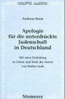 Apologie Fa1/4r Die Unterdra1/4ckte Judenschaft in Deutschland Mit Einer Einleitung Zu Leben Und Werk Des Autors Von Walter Grab