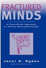 Fractured Minds A CaseStudy Approach To Clinical Neuropsychology