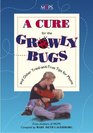 A Cure for the Growly Bugs and Other TriedandTrue Tips for Moms