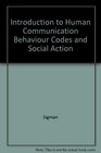 Introduction to Human Communication Behaviour Codes and Social Action