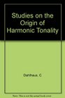 Studies on the Origin of Harmonic Tonality