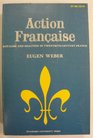 Action Francaise Royalism and Reaction in TwentiethCentury France