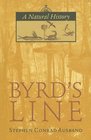 Byrd's Line A Natural History
