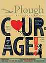 Plough Quarterly No 12  Courage Lives of Radical Devotion