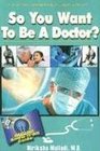 So You Want to Be a Doctor: Official Know-it All Guide (Fell's Official Know-It-All Guide)
