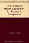 The Politics of Health Legislation An Economic Perspective