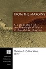 From the Margins A Celebration of the Theological Work of Donald W Dayton