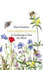 The Garden Jungle or Gardening to Save the Planet