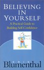 Believing In Yourself A Practical Guide to Building SelfConfidence