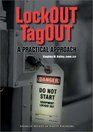 Lockout/Tagout A Practical Approach