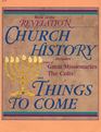 Book of the Revelation Church History and Things to Come