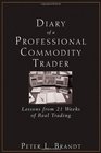 Diary of a Professional Commodity Trader Lessons from 21 Weeks of Real Trading