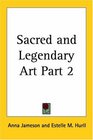 Sacred and Legendary Art Part 2