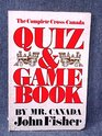 The Complete Cross Canada Quiz  Game Book