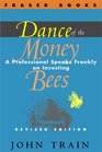 Dance of the Money Bees A Professional Speaks Frankly on Investing