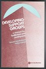 Developing Support Groups A Manual for Facilitators and Participants