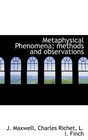 Metaphysical Phenomena methods and observations