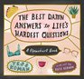 The Best Damn Answers to Lifes Hardest Questions A Flowchart Book
