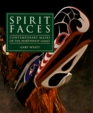 Spirit Faces Contemporary Masks of the Northwest Coast
