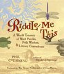 Riddle Me This A World Treasury of Word Puzzles Folk Wisdom and Literary Conundrums