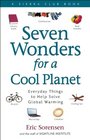 Seven Wonders for a Cool Planet Everyday Things to Help Solve Global Warming