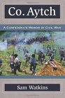 Co Aytch A Confederate Memoir of Civil War