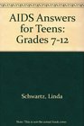 AIDS Answers for Teens Grades 712