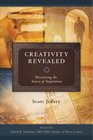 Creativity Revealed Discovering the Source of Inspiration