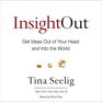 Insight Out Get Ideas out of Your Head and into the World