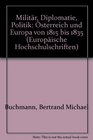 Militar Diplomatie Politik Osterreich und Europa von 1815 bis 1835