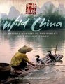 Wild China Natural Wonders of the World's Most Enigmatic Land