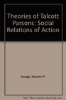 Theories of Talcott Parsons Social Relations of Action