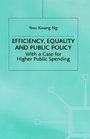Efficiency Equality and Public Policy With a Case for Higher Public Spending