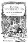The Secret of Safe Passage Taking Wonderland Book 1