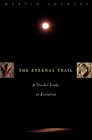 Eternal Trail A Tracker Looks at Evolution