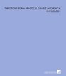 Directions for a practical course in chemical physiology