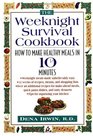 The Weeknight Survival Cookbook How to Make Healthy Meals in 10 Minutes