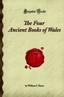 The Four Ancient Books of Wales: (Forgotten Books)