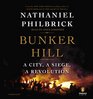 Bunker Hill A City a Siege a Revolution