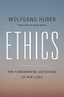 Ethics The Fundamental Questions of Our Lives