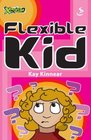 Flexible Kid