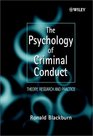 The Psychology of Criminal Conduct Theory Research and Practice