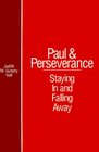 Paul and Perseverance Staying in and Falling Away