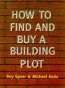 How to Find and Buy a Building Plot