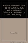 National Education Goals Report Summary 1997 Mathematics and Science Achievement for the 21st Century