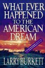 Whatever Happened to the American Dream