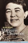 Alien Heart The Life and Work of Margaret Laurence